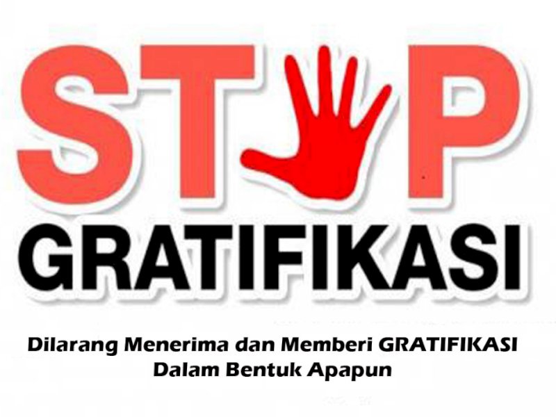 Stop gratifikasi. 